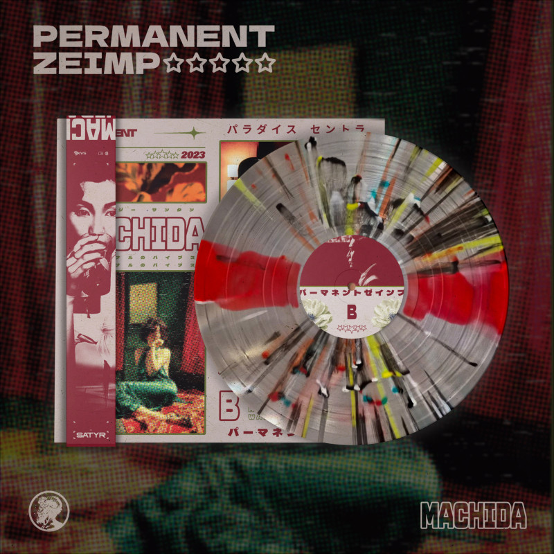PΣRMANΣNT//ZΣIMP : Machida Vinyl